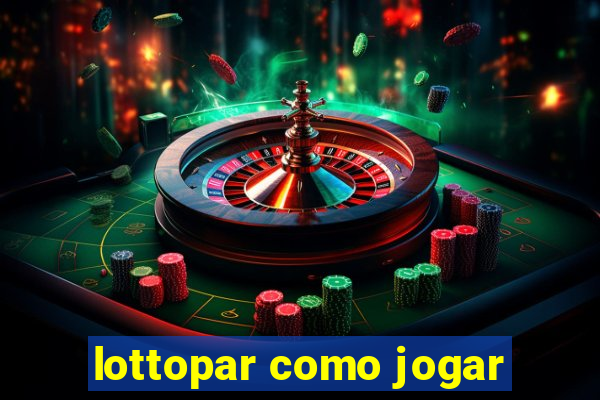 lottopar como jogar